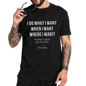 I Do What I Want T-shirt